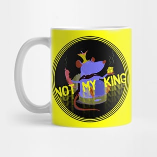 Not My King Mug